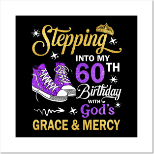 Stepping Into My 60th Birthday With God's Grace & Mercy Bday Posters and Art